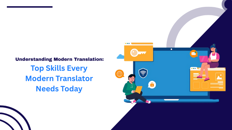 Top Skills Every Modern Translator Needs Today