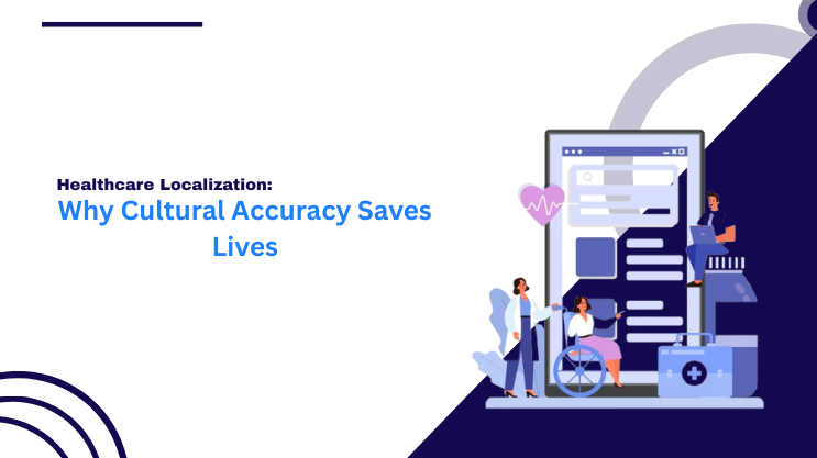 Healthcare Localization: Why Cultural Accuracy Saves Lives
