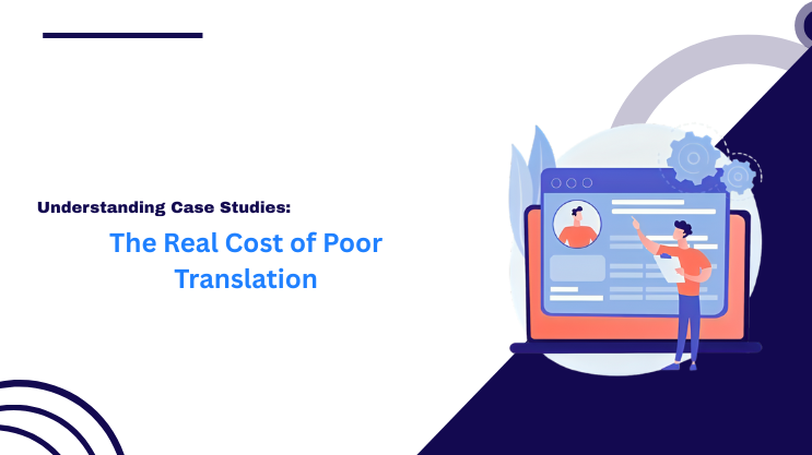 The Real Cost of Poor Translation: Case Studies
