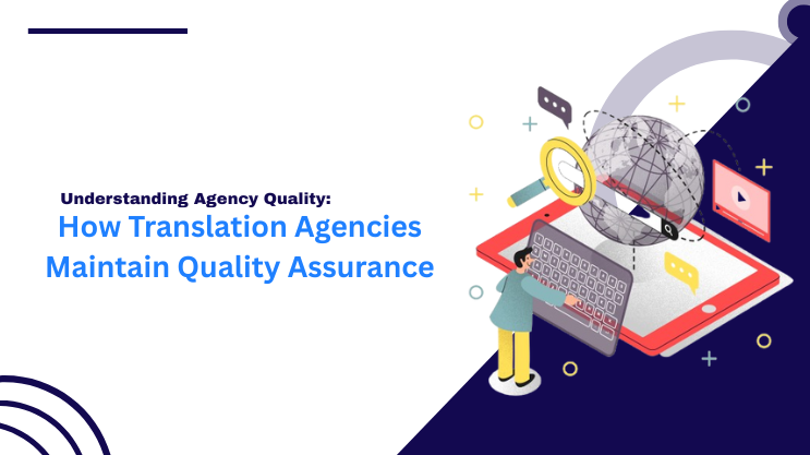 How Translation Agencies Maintain Quality Assurance