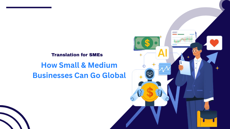 Translation for SMEs: How Small & Medium Businesses Can Go Global