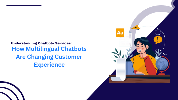 How Multilingual Chatbots Are Changing Customer Experience