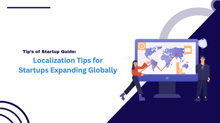 Localization Tips for Startups Expanding Globally