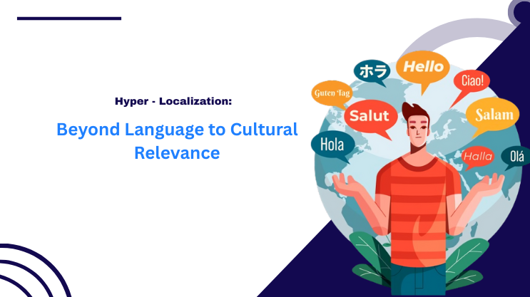 Hyper – Localization: Beyond Language to Cultural Relevance