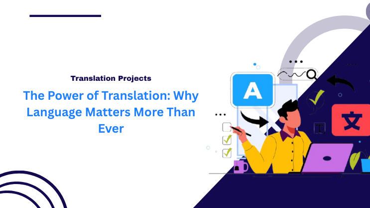 The Power of Translation: Why Language Matters More Than Ever