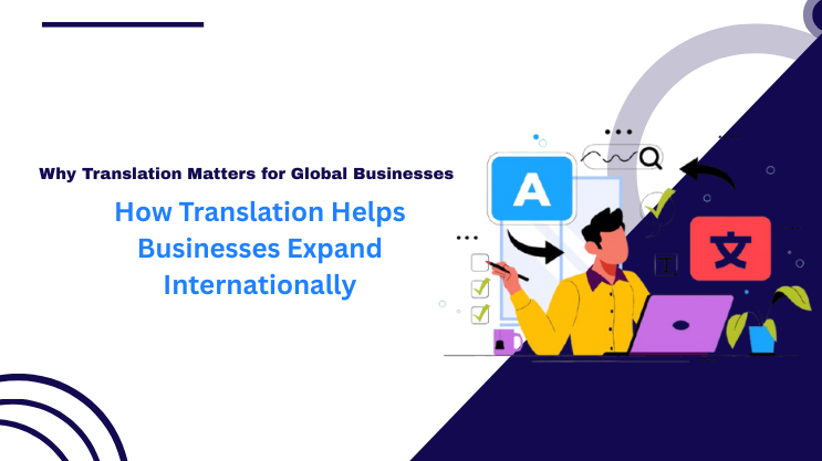 How Translation Helps Businesses Expand Internationally