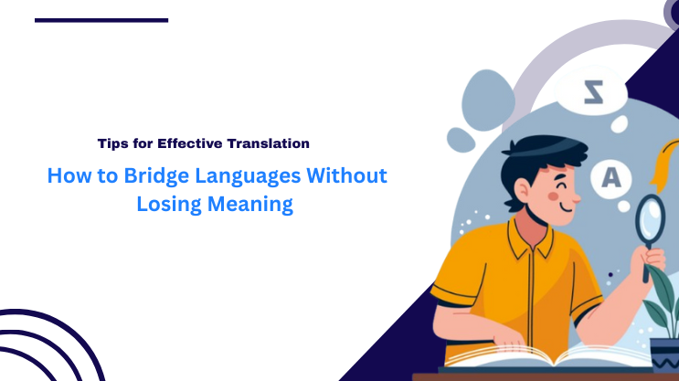 Effective Translation: How to Bridge Languages Without Losing Meaning
