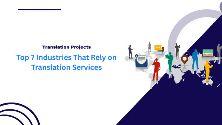 Top 7 Industries That Rely on Translation Services