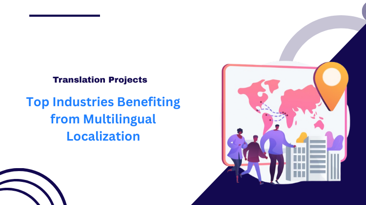 Top Industries Benefiting from Multilingual Localization