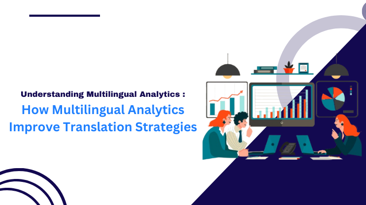 How Multilingual Analytics Improve Translation Strategies