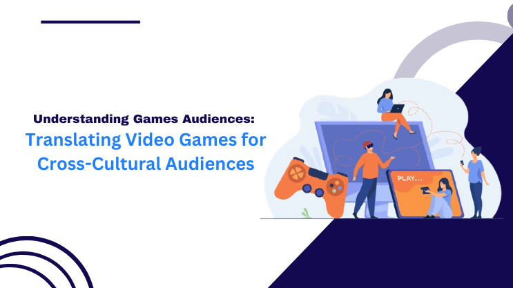 Translating Video Games for Cross-Cultural Audiences
