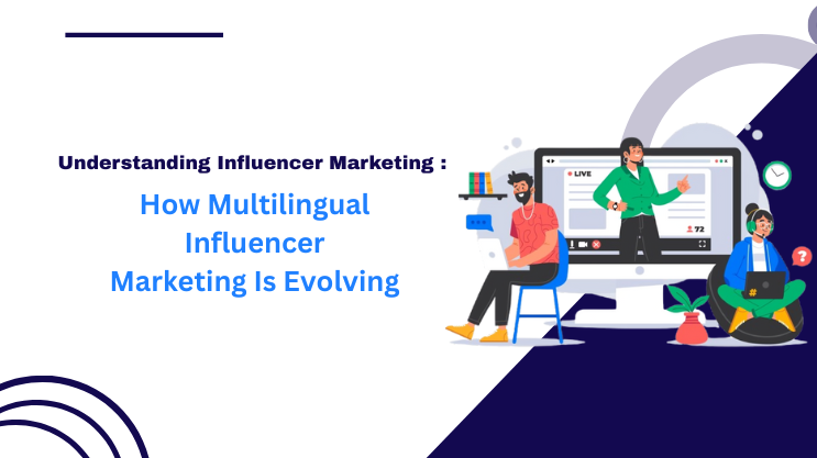 How Multilingual Influencer Marketing Is Evolving
