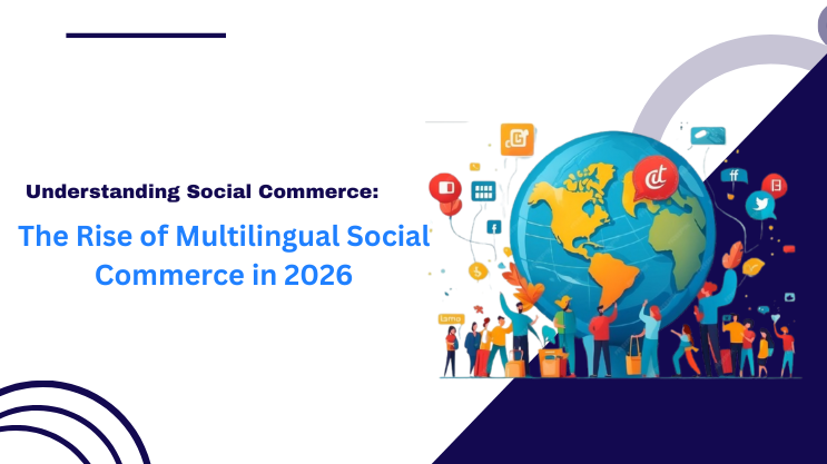 The Rise of Multilingual Social Commerce in 2026