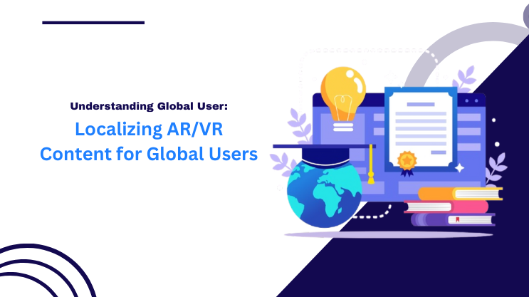 Localizing AR/VR Content for Global Users