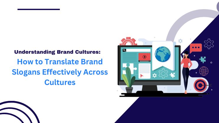 How to Translate Brand Slogans Effectively Across Cultures