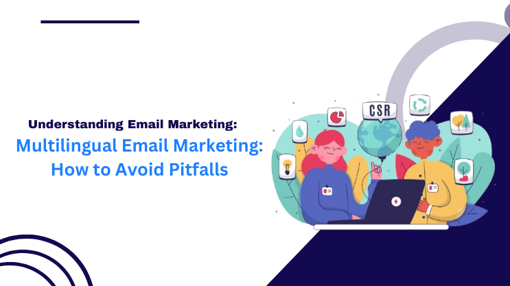 Multilingual Email Marketing: How to Avoid Pitfalls