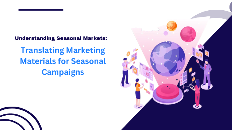 Translating Marketing Materials for Seasonal Campaigns