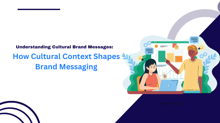 How Cultural Context Shapes Brand Messaging