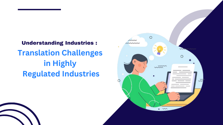 Translation Challenges in Highly Regulated Industries
