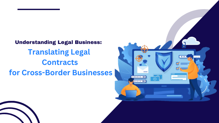 Translating Legal Contracts for Cross-Border Businesses