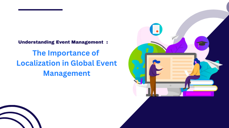 The Importance of Localization in Global Event Management