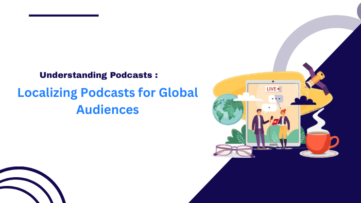 Localizing Podcasts for Global Audiences