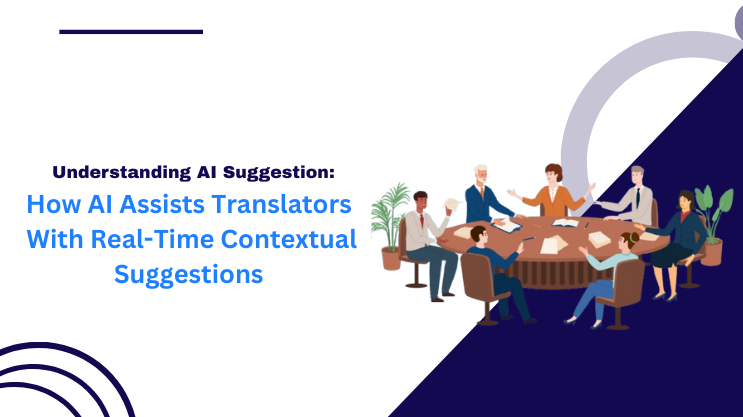 AI Assists Translators With Real-Time Contextual Suggestions