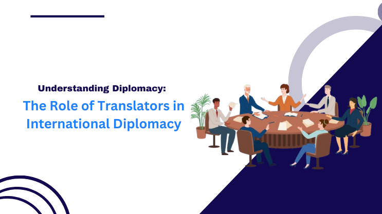 The Role of Translators in International Diplomacy