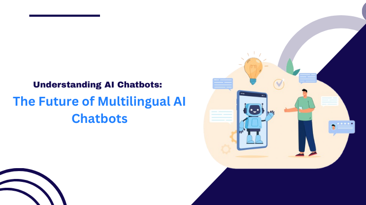 The Future of Multilingual AI Chatbots