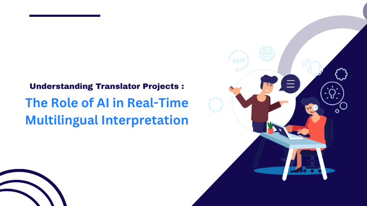 The Role of AI in Real-Time Multilingual Interpretation