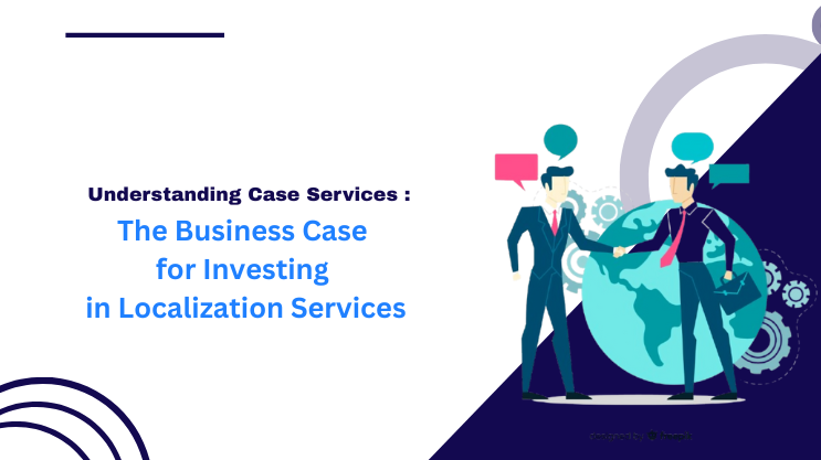 The Business Case for Investing in Localization Services
