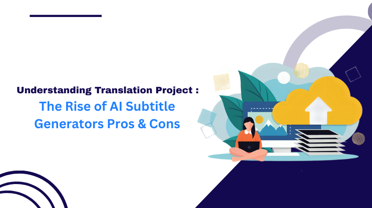 The Rise of AI Subtitle Generators Pros & Cons
