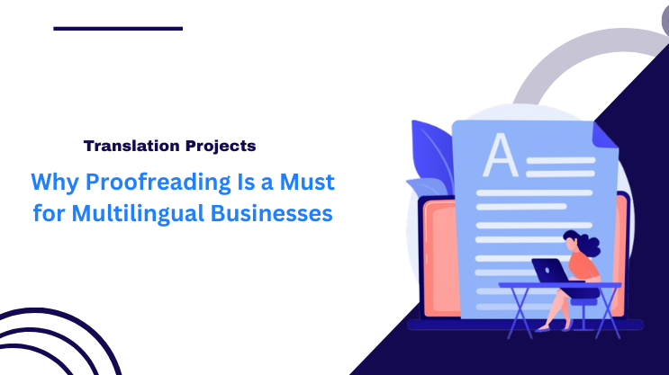 Why Proofreading Is a Must for Multilingual Businesses