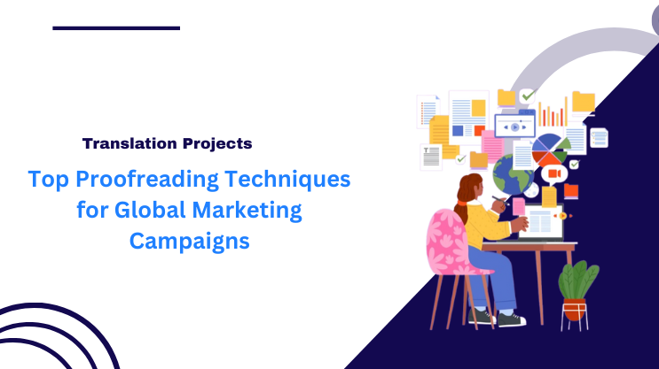 Top Proofreading Techniques for Global Marketing Campaigns