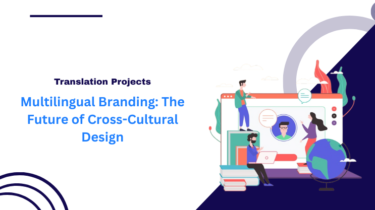 Multilingual Branding: The Future of Cross-Cultural Design