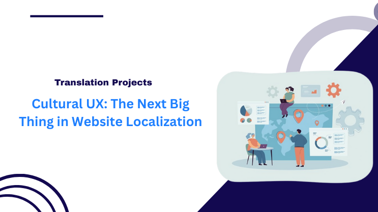 Cultural UX: The Next Big Thing in Website Localization