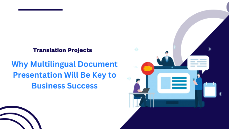Why Multilingual Document Presentation Will Be Key to Business Success