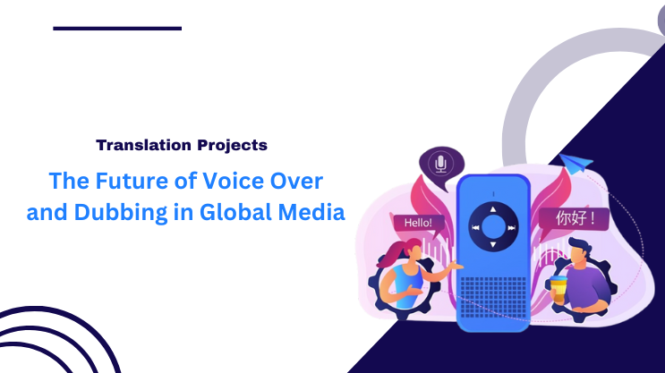 The Future of Voice Over and Dubbing in Global Media