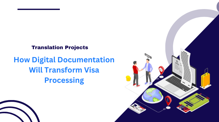 How Digital Documentation Will Transform Visa Processing