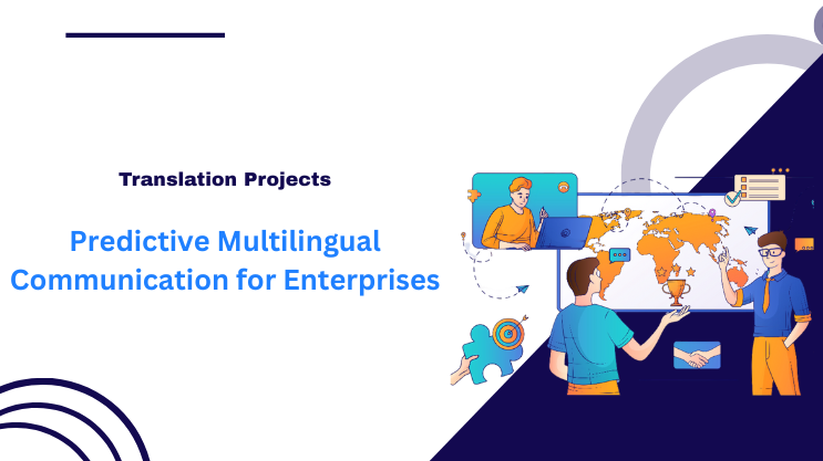 Predictive Multilingual Communication for Enterprises