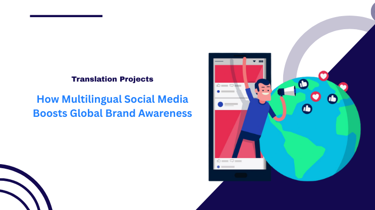 How Multilingual Social Media Boosts Global Brand Awareness