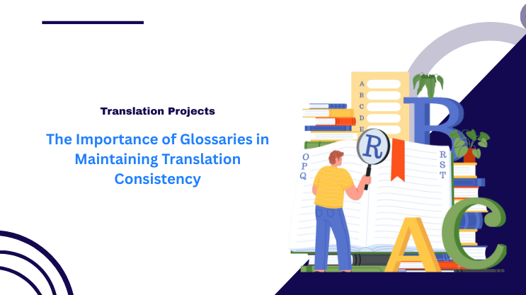 The Importance of Glossaries in Maintaining Translation Consistency