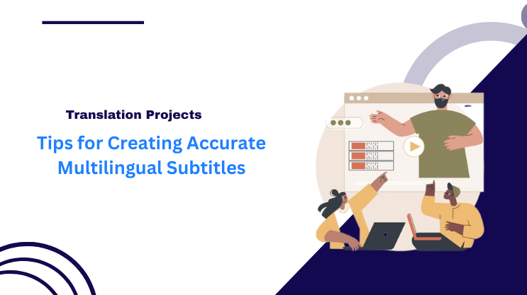 Tips for Creating Accurate Multilingual Subtitles