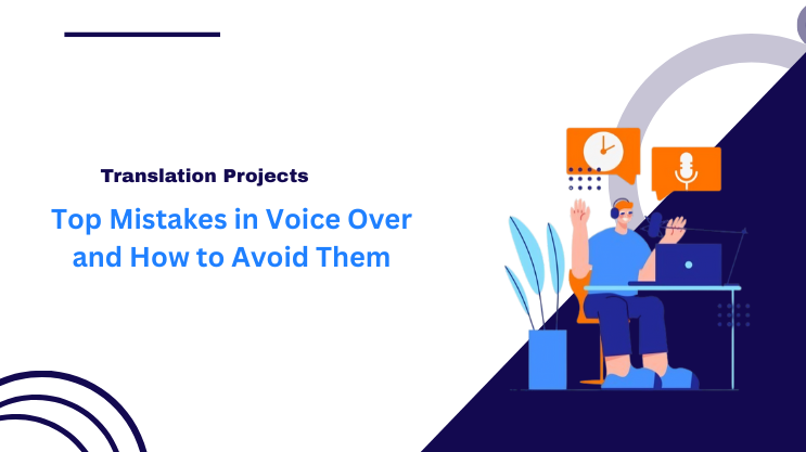 Top Mistakes in Voice Over and How to Avoid Them