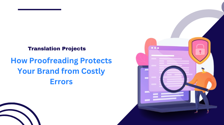 How Proofreading Protects Your Brand from Costly Errors