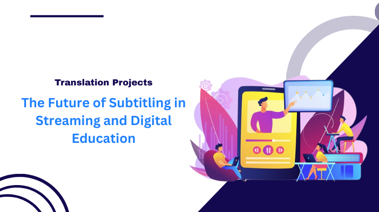The Future of Subtitling in Streaming and Digital Education