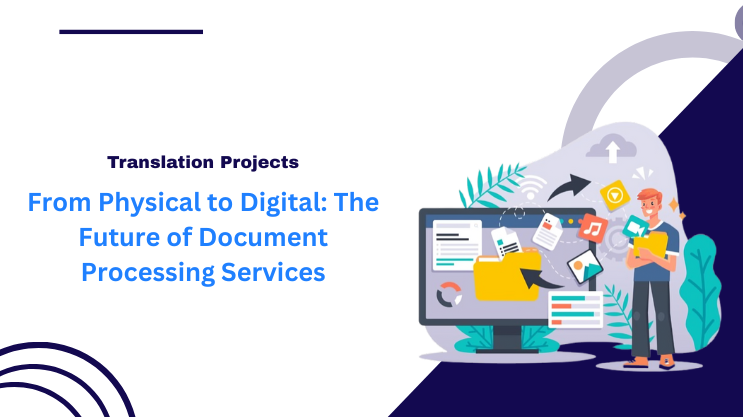 From Physical to Digital: The Future of Document Processing Services
