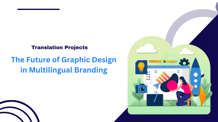 The Future of Graphic Design in Multilingual Branding