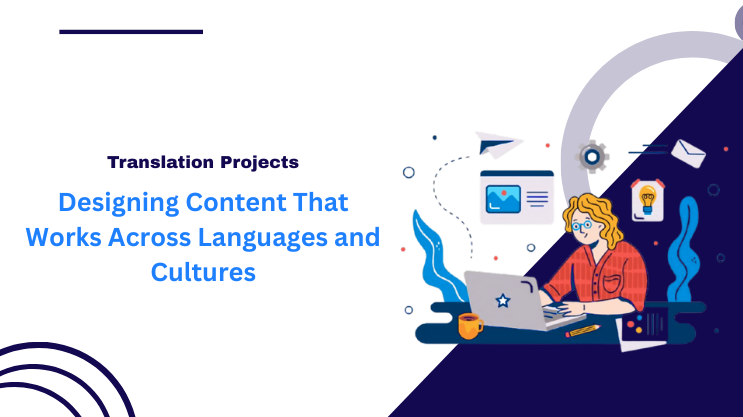 Designing Content That Works Across Languages and Cultures