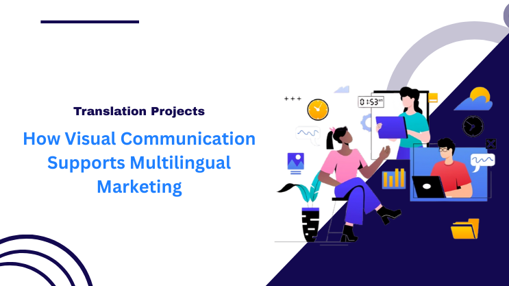 How Visual Communication Supports Multilingual Marketing